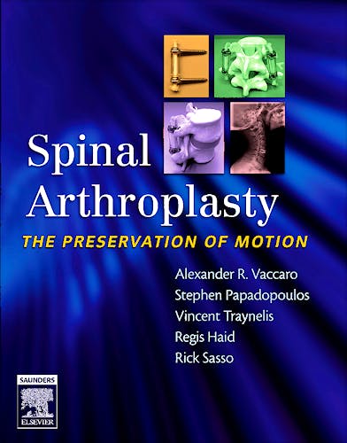Portada del libro 9781416031253 Spinal Arthroplasty. the Preservation of Motion