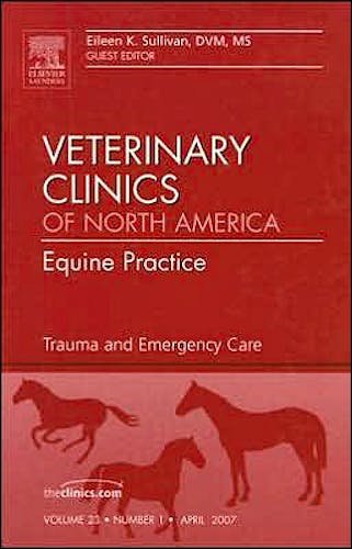 Portada del libro 9781416043782 Trauma and Emergency Care, an Issue of Veterinary Clinics: Equine Practice Volume 23-1