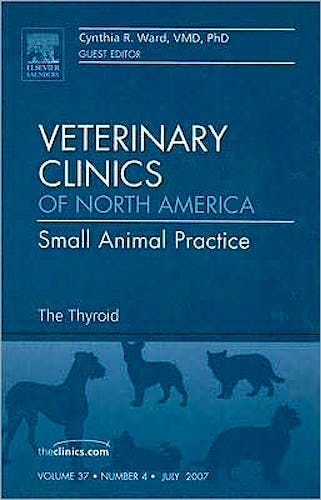 Portada del libro 9781416051381 The Thyroid, an Issue of Veterinary Clinics: Small Animal Practice Volume 37-4