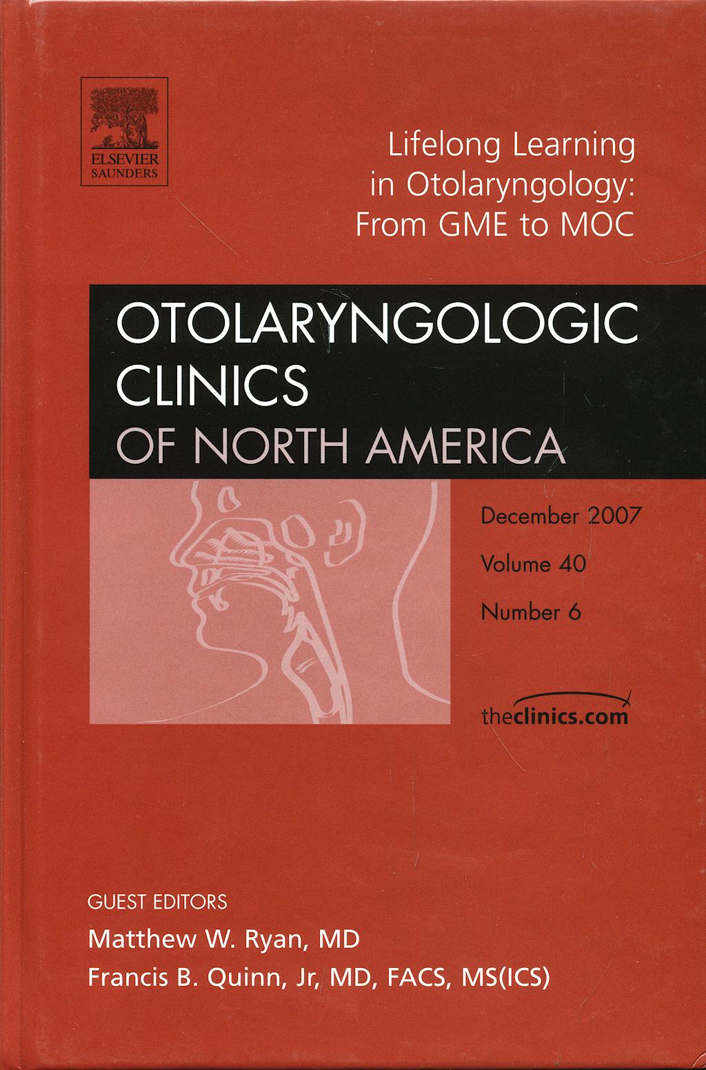 Portada del libro 9781416053224 Otolaryngologic Clinics of n.a.: Lifelong Learning in Otolaryngology: From Gme to Moc, Vol 40 Nº6