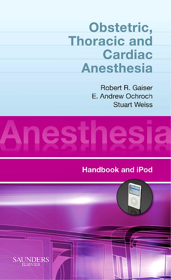 Portada del libro 9781416059974 Obstetric, Thoracic and Cardiac Anesthesia (Book + Ipod)