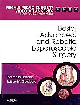Portada del libro 9781416062646 Basic, Advanced, and Robotic Laparoscopic Surgery. Female Pelvic Surgery Video Atlas Series