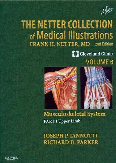Portada del libro 9781416063803 The Netter Collection of Medical Illustrations, Vol. 6: Musculoskeletal System Part I: Upper Limb