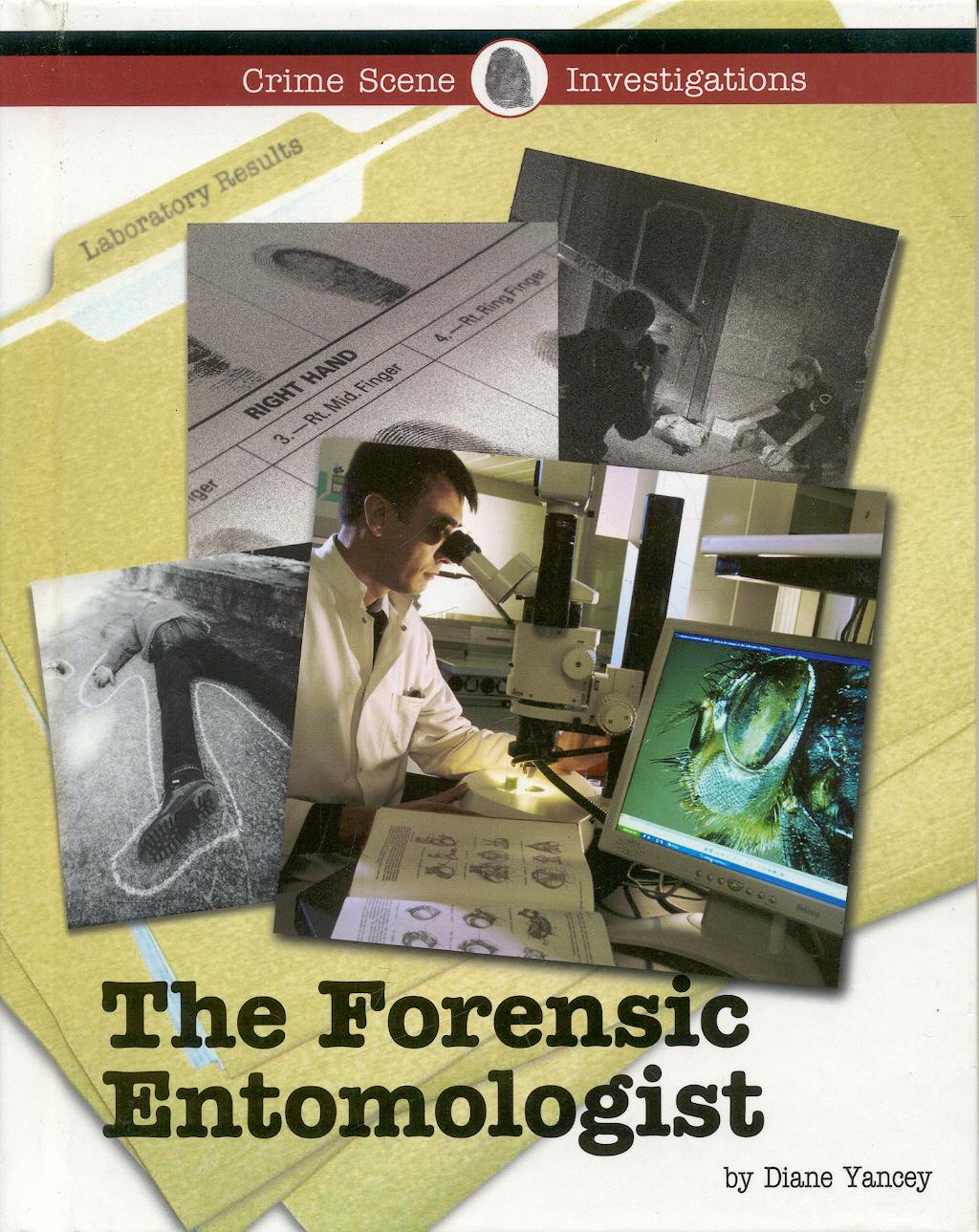 Portada del libro 9781420500707 The Forensic Entomologist (Crime Scene Investigations)
