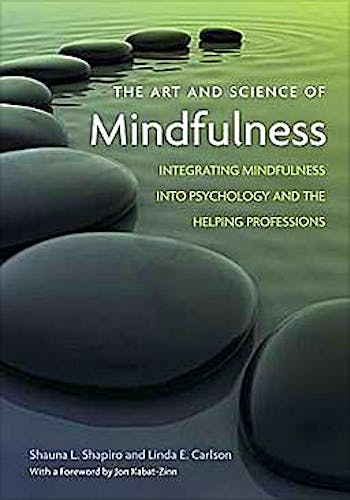 Portada del libro 9781433804656 The Art and Science of Mindfulness: Integrating Mindfulness into Psychology and the Helping Professions