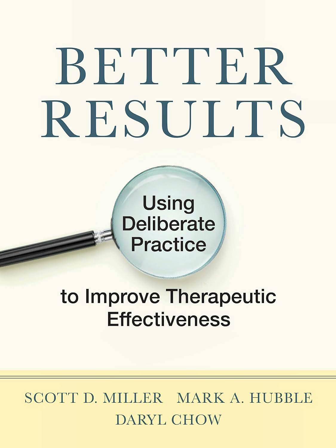 Portada del libro 9781433831904 Better Results. Using Deliberate Practice to Improve Therapeutic Effectiveness