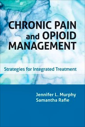Portada del libro 9781433832567 Chronic Pain and Opioid Management. Strategies for Integrated Treatment