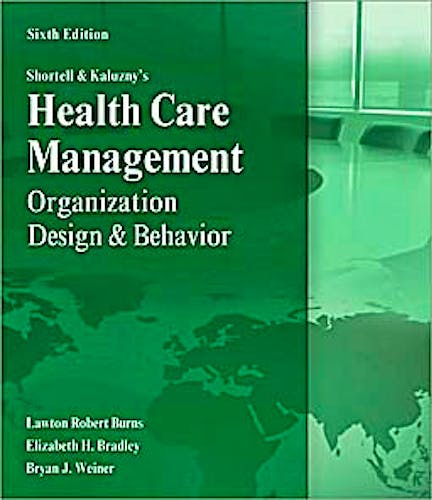 Portada del libro 9781435488182 Shortell and Kaluzny's Healthcare Management: Organization Design and Behavior