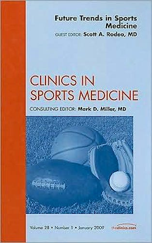 Portada del libro 9781437705423 Future Trends in Sports Medicine, an Issue of Clinics in Sports Medicine, Vol. 28-1