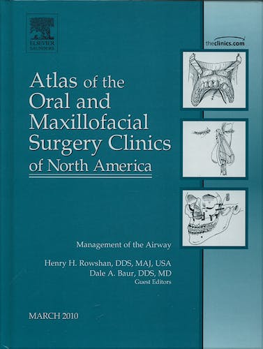 Portada del libro 9781437717976 Management of the Airway, an Issue of Atlas of the Oral and Maxillofacial Surgery Clinics, Vol. 18-1