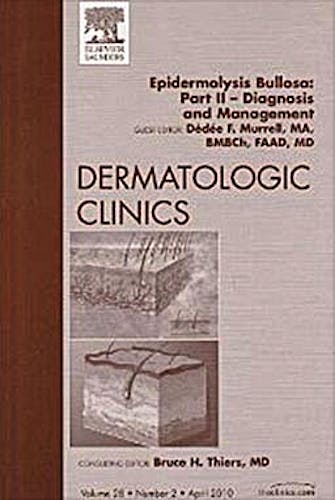 Portada del libro 9781437718133 Epidermolysis Bullosa, Part Ii: Diagnosis and Management, an Issue of Dermatologic Clinics