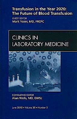 Portada del libro 9781437718324 Blood Transfusion: Emerging Developments, an Issue of Clinics in Laboratory Medicine
