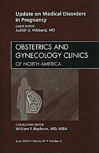 Portada del libro 9781437718447 Update on Medical Disorders in Pregnancy, an Issue of Obstetrics and Gynecology Clinics