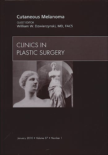 Portada del libro 9781437718614 Cutaneous Melanoma, an Issue of Clinics in Plastic Surgery, Vol. 37-1