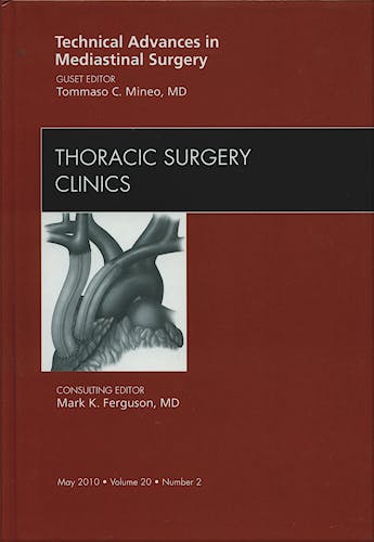 Portada del libro 9781437718805 Technical Advances in Mediastinal Surgery. An Issue of Thoracic Surgery Clinics
