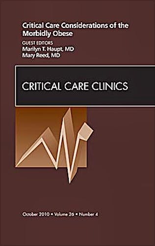 Portada del libro 9781437724370 Critical Care Considerations of the Morbidly Obese, an Issue of Critical Care Clinics, Vol. 26-4
