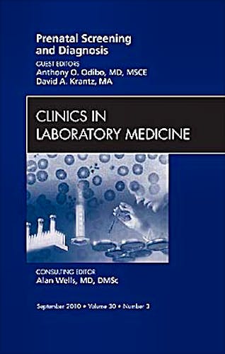 Portada del libro 9781437724622 Prenatal Screening and Diagnosis, an Issue of Clinics in Laboratory Medicine, Vol. 30-3