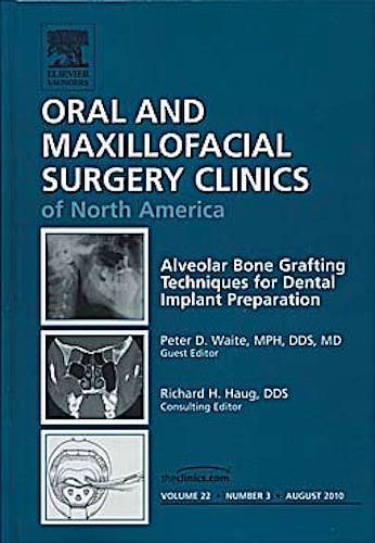 Portada del libro 9781437724721 Alveolar Bone Grafting Techniques in Dental Implant Preparation (An Issue of Oral and Maxillofacial Surgery Clinics, Vol. 22-3)