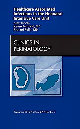 Portada del libro 9781437724790 Healthcare Associated Infections in the Neonatal Intensive Care Unit (An Issue of Clinics in Perinatology)