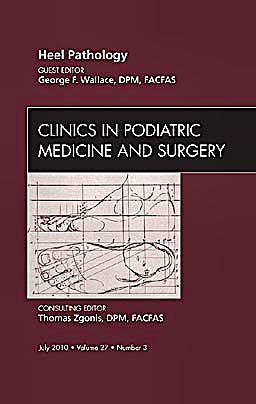 Portada del libro 9781437724875 Heel Pathology (An Issue of Clinics in Podiatric Medicine and Surgery)