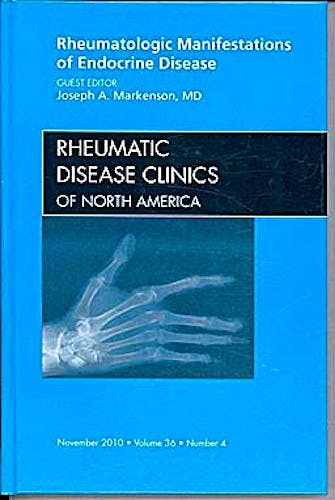 Portada del libro 9781437724943 Rheumatologic Manifestations of Endocrine Disease, an Issue of Rheumatic Disease Clinics, Vol. 36-4