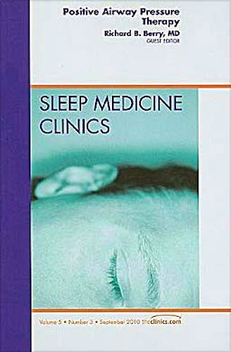 Portada del libro 9781437724950 Positive Airway Pressure Therapy, an Issue of Sleep Medicine Clinics, Vol. 5-3