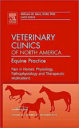 Portada del libro 9781437725025 Pain in Horses: Physiology, Pathophysiology and Therapeutic Implications, an Issue of Veterinary Clinics: Equine, Vol. 26-3