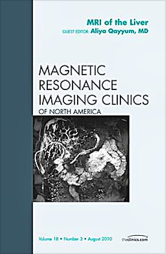 Portada del libro 9781437726916 Mri of the Liver, an Issue of Magnetic Resonance Imaging Clinics, Vol. 18-3