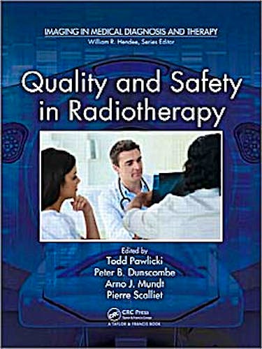 Portada del libro 9781439804360 Quality and Safety in Radiotherapy (Imaging in Medical Diagnosis & Therapy)