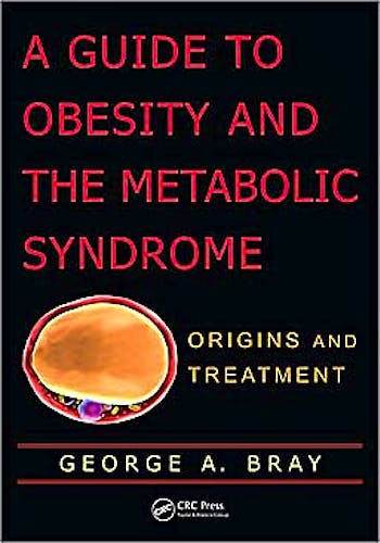 Portada del libro 9781439814574 A Guide to Obesity and the Metabolic Syndrome. Origins and Treatment