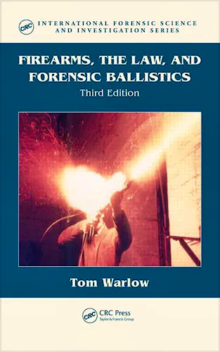Portada del libro 9781439818275 Firearms, the Law, and Forensic Ballistics