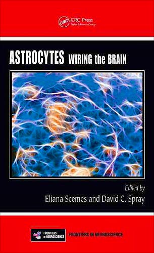 Portada del libro 9781439825846 Astrocytes. Wiring the Brain
