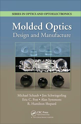 Portada del libro 9781439832561 Molded Optics: Design and Manufacture