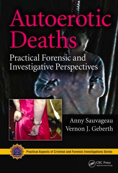 Portada del libro 9781439837122 Autoerotic Deaths. Practical Forensic and Investigative Perspectives