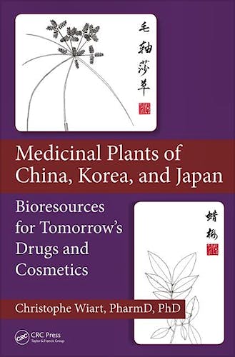 Portada del libro 9781439899113 Medicinal Plants of China, Korea, and Japan: Bioresources for Tomorrow’s Drugs and Cosmetics