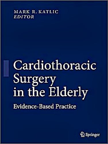 Portada del libro 9781441908919 Cardiothoracic Surgery in the Elderly