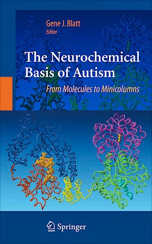 Portada del libro 9781441912718 The Neurochemical Basis of Autism: From Molecules to Minicolumns