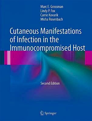 Portada del libro 9781441915771 Cutaneous Manifestations of Infection in the Immunocompromised Host