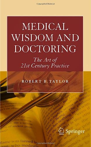 Portada del libro 9781441955203 Medical Wisdom and Doctoring. the Art of 21st Century Practice