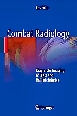 Portada del libro 9781441958532 Combat Radiology. Diagnostic Imaging of Blast and Ballistic Injuries