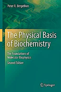 Portada del libro 9781441963239 The Physical Basis of Biochemistry. the Foundations of Molecular Biophysics