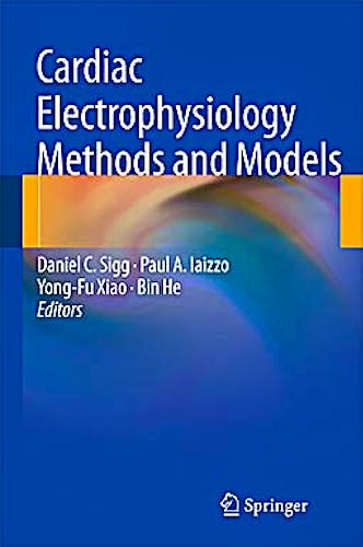 Portada del libro 9781441966575 Cardiac Electrophysiology Methods and Models