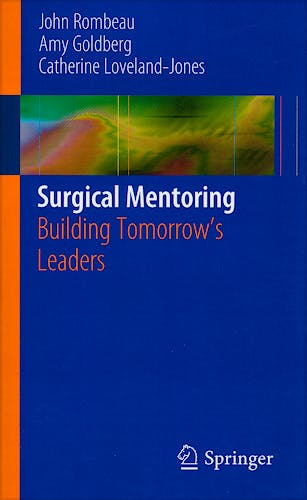 Portada del libro 9781441971906 Surgical Mentoring. Building Tomorrow's Leaders