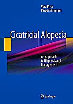 Portada del libro 9781441983985 Cicatricial Alopecia. an Approach to Diagnosis and Management
