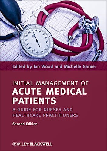 Portada del libro 9781444337167 Initial Management of Acute Medical Patients: A Guide for Nurses and Healthcare Practitioners
