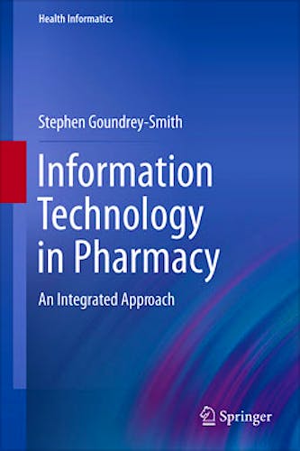 Portada del libro 9781447127796 Information Technology in Pharmacy. an Integrated Approach (Health Informatics)