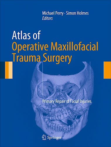 Portada del libro 9781447128540 Atlas of Operative Maxillofacial Trauma Surgery. Primary Repair of Facial Injuries