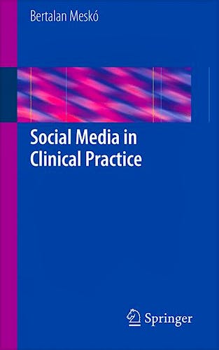Portada del libro 9781447143055 Social Media in Clinical Practice
