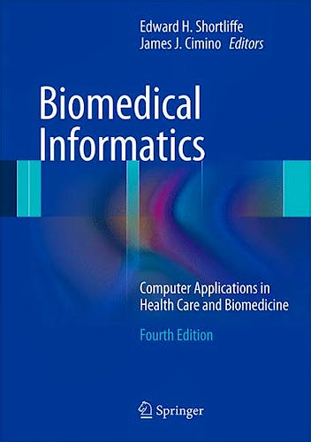 Portada del libro 9781447144731 Biomedical Informatics. Computer Applications in Health Care and Biomedicine