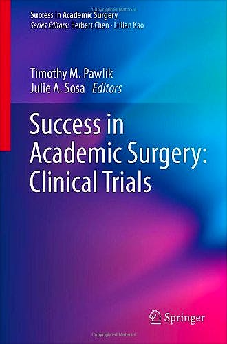 Portada del libro 9781447146780 Success in Academic Surgery: Clinical Trials